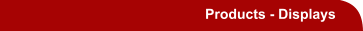 Products - Displays